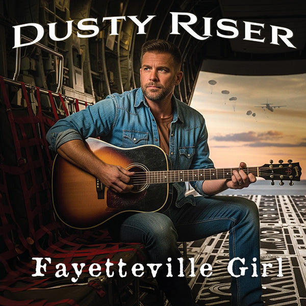 Dusty Riser - "Fayetteville Girl"