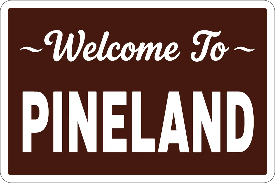 Welcome to Pineland 12x18 Sign